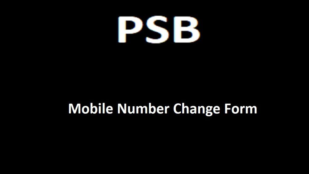 PSB बैंक मोबाइल नंबर चेंज फॉर्म 2023